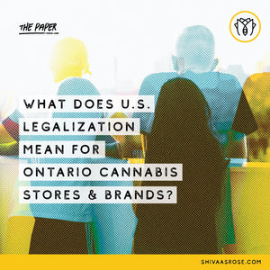 What does US Legalization mean for Ontario Cannabis Stores and brands?